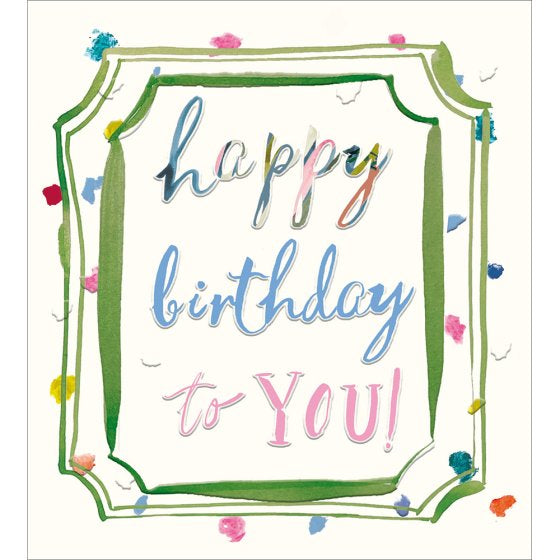 Happy Birthday To You! Card