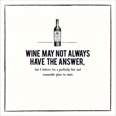 Alice Scott Greetings Card - Wine May Not Always Have the Answers