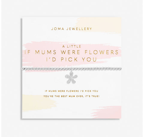 Joma Jewellery 'If Mums Were Flowers I'd Pick You' Mother's Day A Little Bracelet