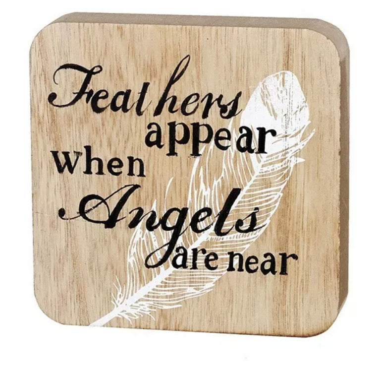 Feathers appear when angels are near Wooden Memories Angels Sign